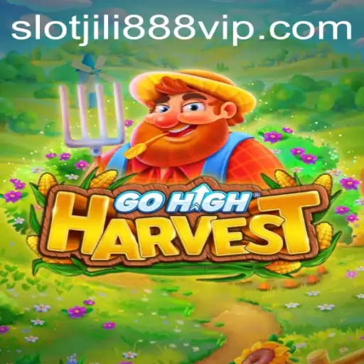 GoHighHarvest: A Journey into the World of Jili888 Slot VIP