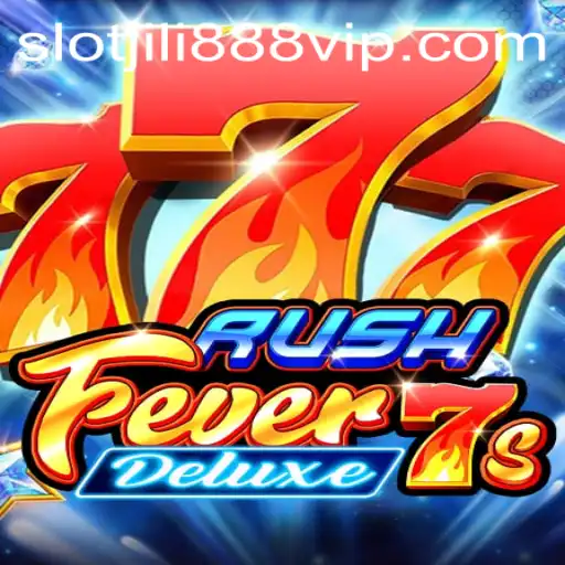 Explore the Thrills of RushFever7sDeluxe: An Ultimate Guide to Jili888 Slot VIP
